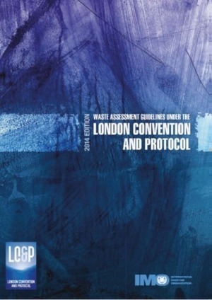 IMO Waste Assessment Guidelines under the London Convention and Protocol 2014 Edition