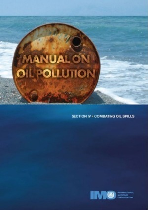IMO Manual On Oil Pollution: Section IV - Combating Oil Spills 2005 Edition