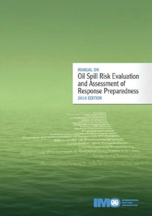IMO Manual on Oil Spill Risk Evaluation and Assessment of Response Preparedness 2010 Edition