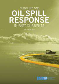 IMO Guideline for Oil Spill Response in Fast Currents 2013 Edition