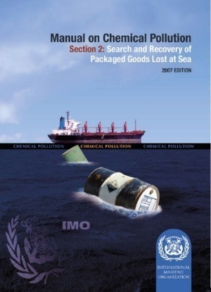 IMO Manual on Chemical Pollution: Section 2 Search and Recovery of Packaged Goods Lost at Sea 2007 Edition