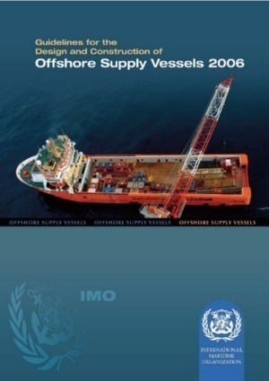 IMO Guidelines for the Design and Construction of Offshore Supply Vessels (OSV) 2006 2007 Edition