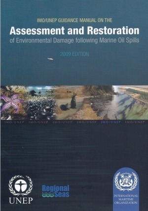 IMO/UNEP Guidance Manual on the Assessment and Restoration of Environmental Damage Following Marine Oil Spills 2009 Edition