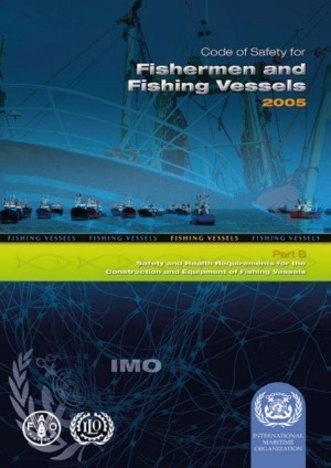 IMO Code of Safety for Fishermen and Fishing Vessels 2005 - 2006 Edition: Part B
